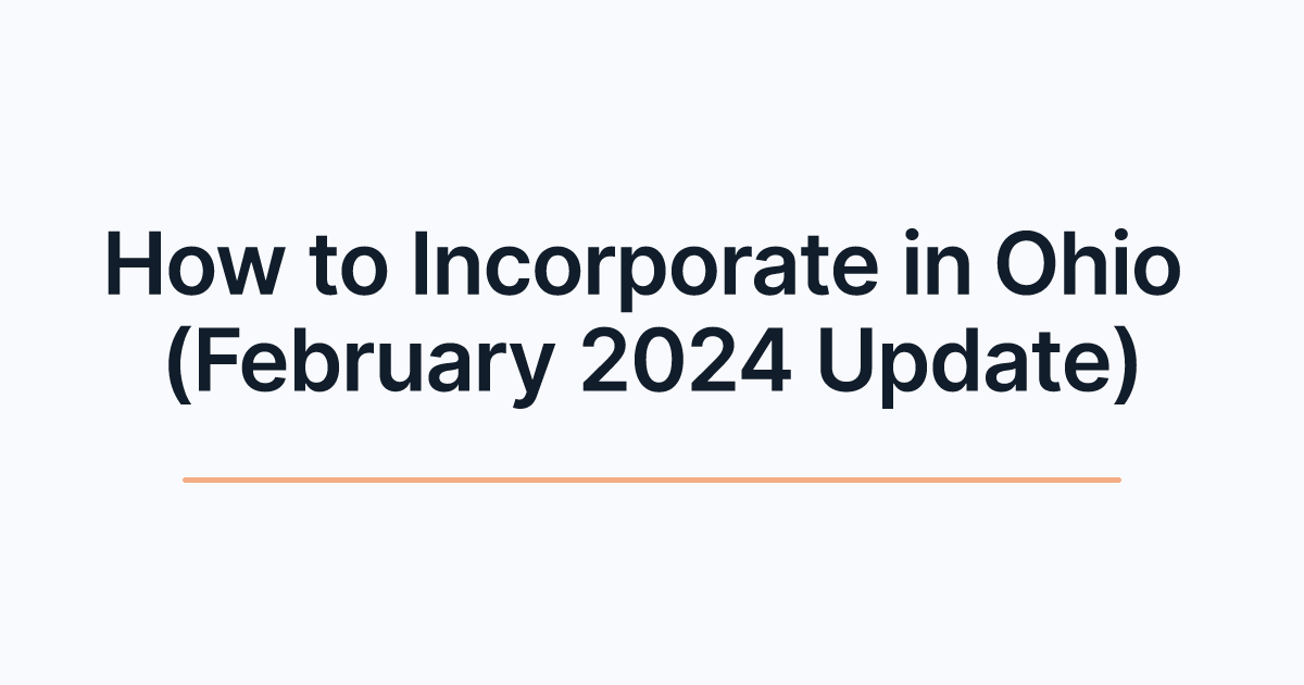 How to Incorporate in Ohio (February 2024 Update)